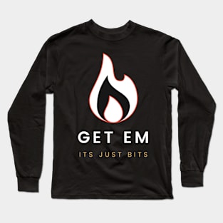 Get Em Too Long Sleeve T-Shirt